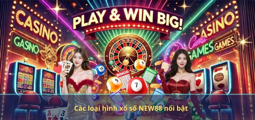 Các loại hình xổ số NEW88 nổi bật