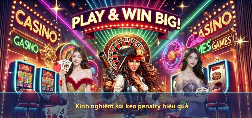 Kinh nghiệm soi kèo penalty hiệu quả